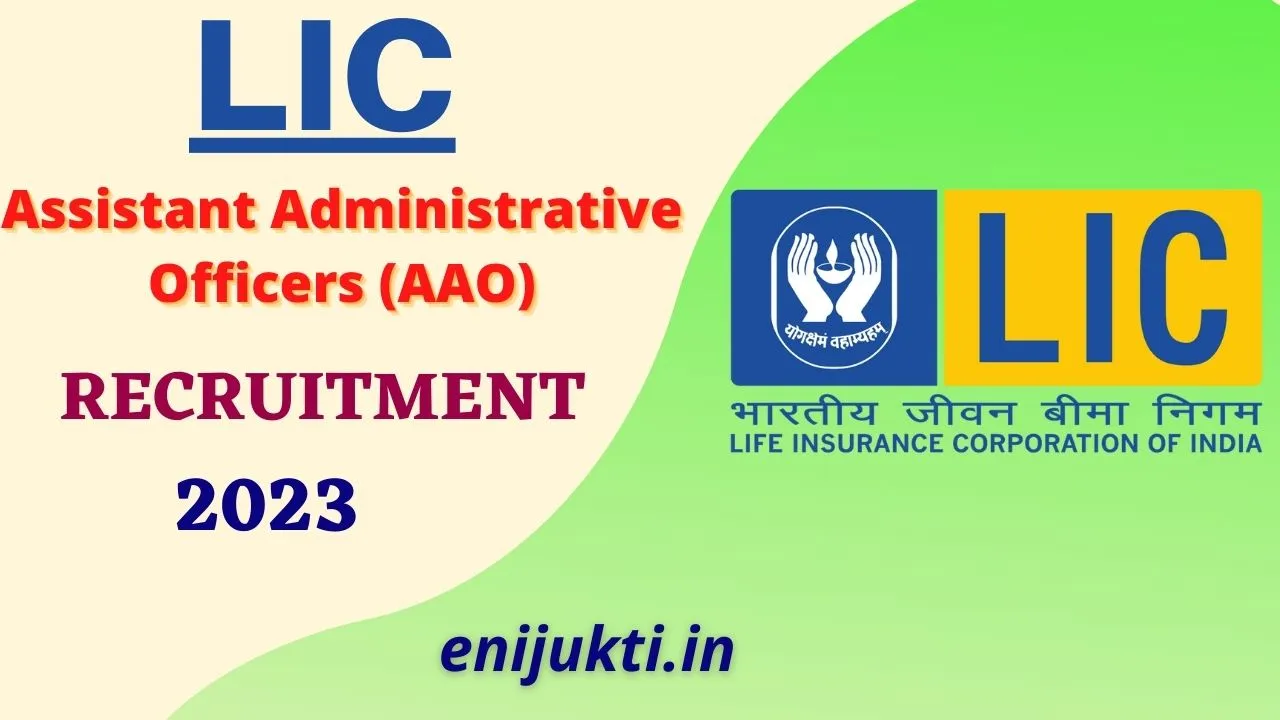 LIC AAO Recruitment 2023 Latest Notification » Enijukti.in