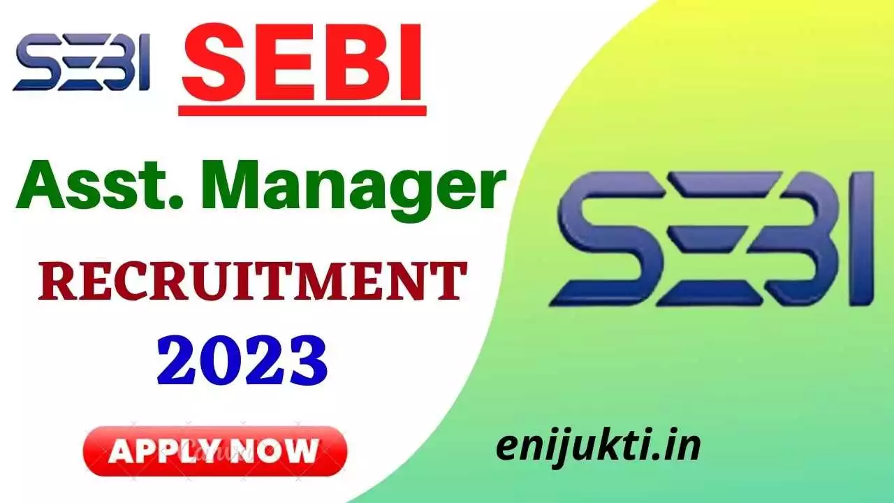 SEBI Assistant Manager Recruitment 2023
