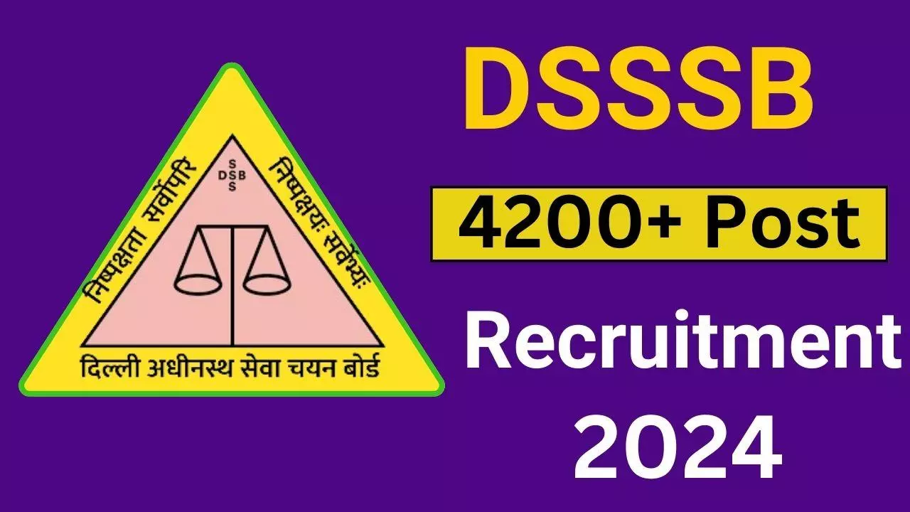DSSSB Recruitment 2024 - 142+ Vacancies