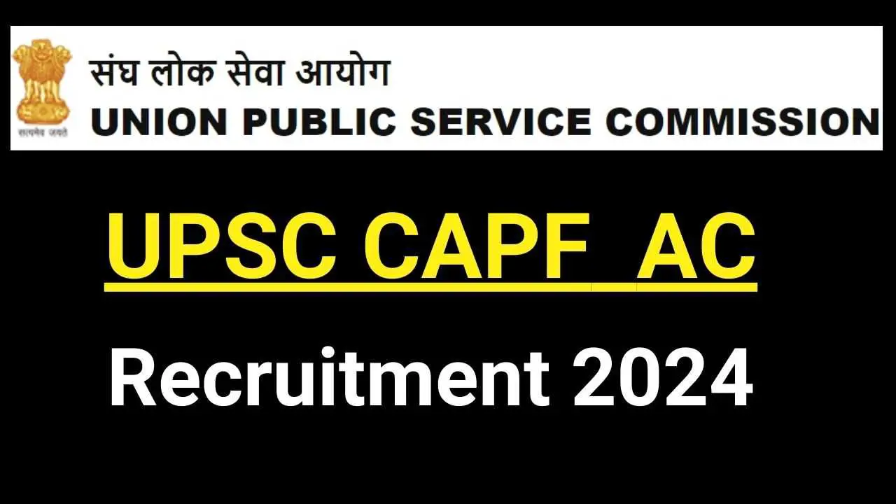 Upsc Capf Ac Recruitment 2024 Notification Out For 506 Post 4615