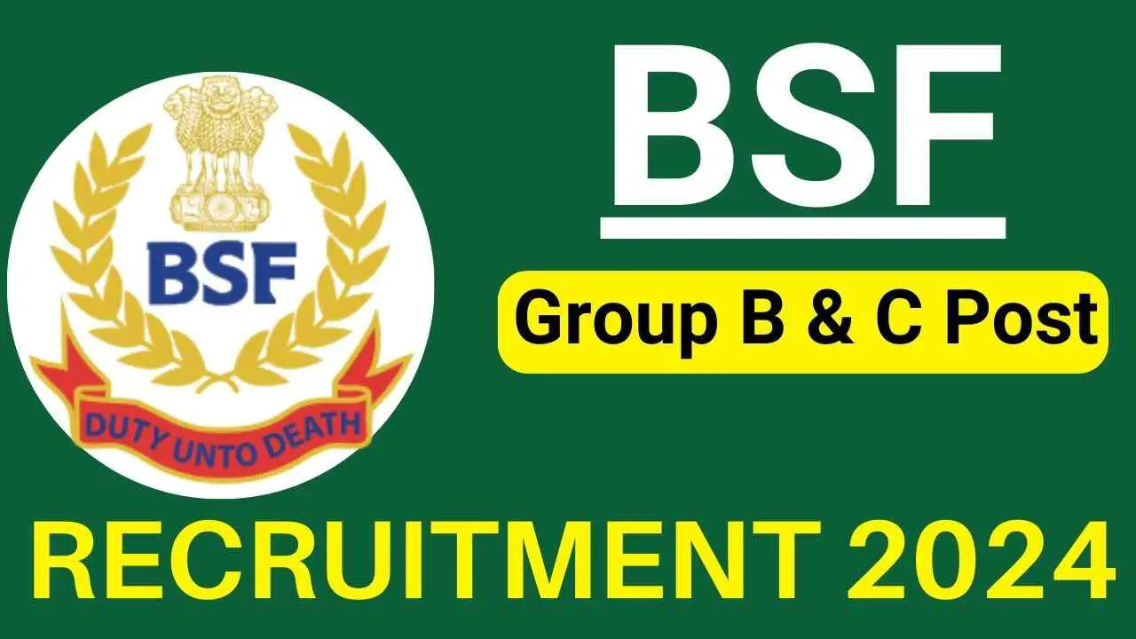 BSF Recruitment 2024 Notification out for Constable & SI Group B & C